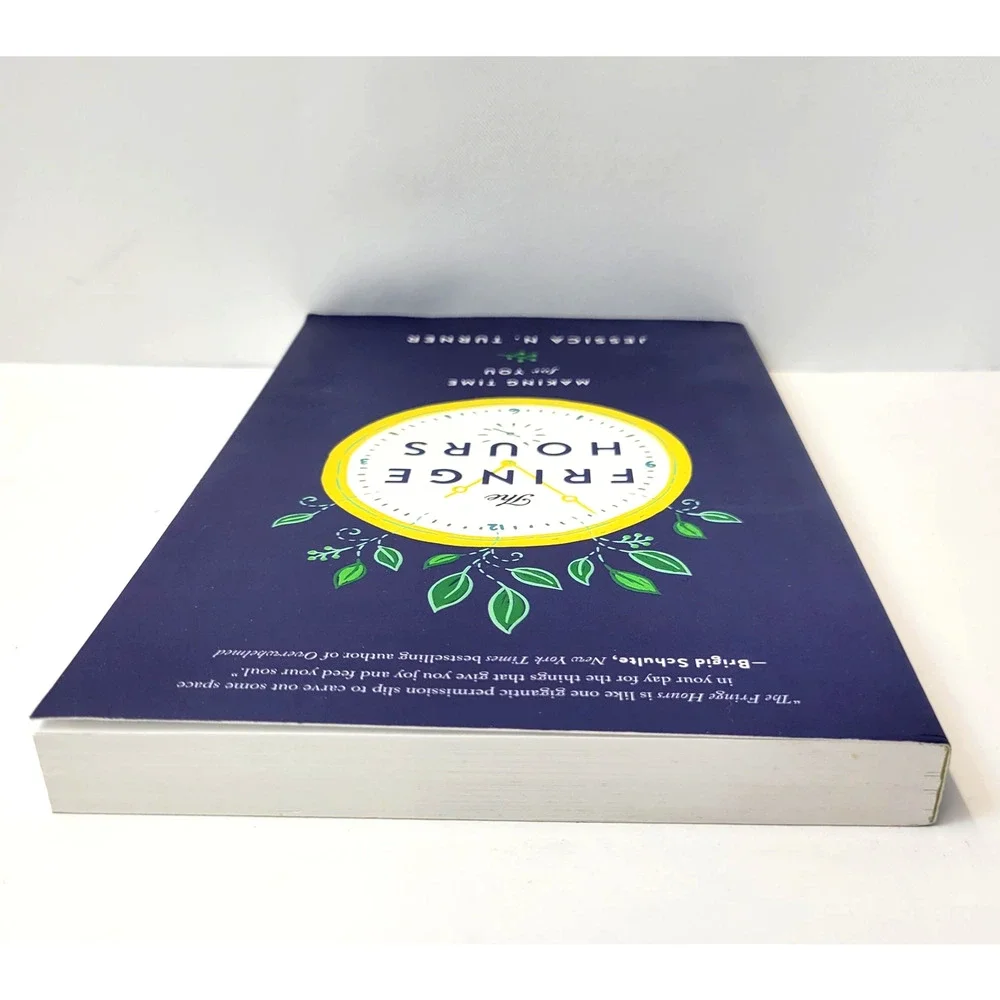 The Fringe Hours Making Time For You Jessica‎ N Turner Self-Help Paperback Book